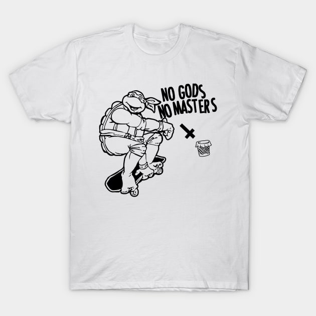 No Gods No Masters ninja turtle T-Shirt by pontosix